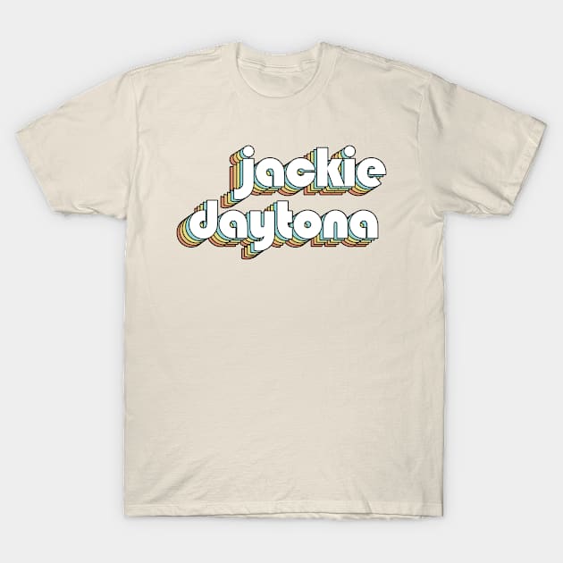 Jackie Daytona - Retro Typography Faded Style T-Shirt by Paxnotods